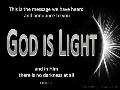 1 John 1:5 God Is Light. In Him is No Darkness (black)